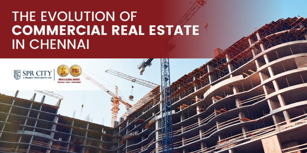 The Evolution of Commercial Real Estate in Chennai