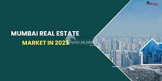 Exploring the Real Estate Market of Mumbai in 2023